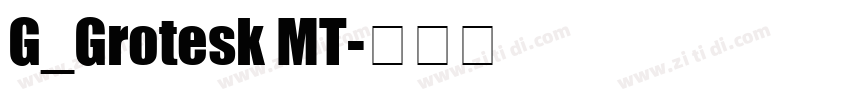 G_Grotesk MT字体转换